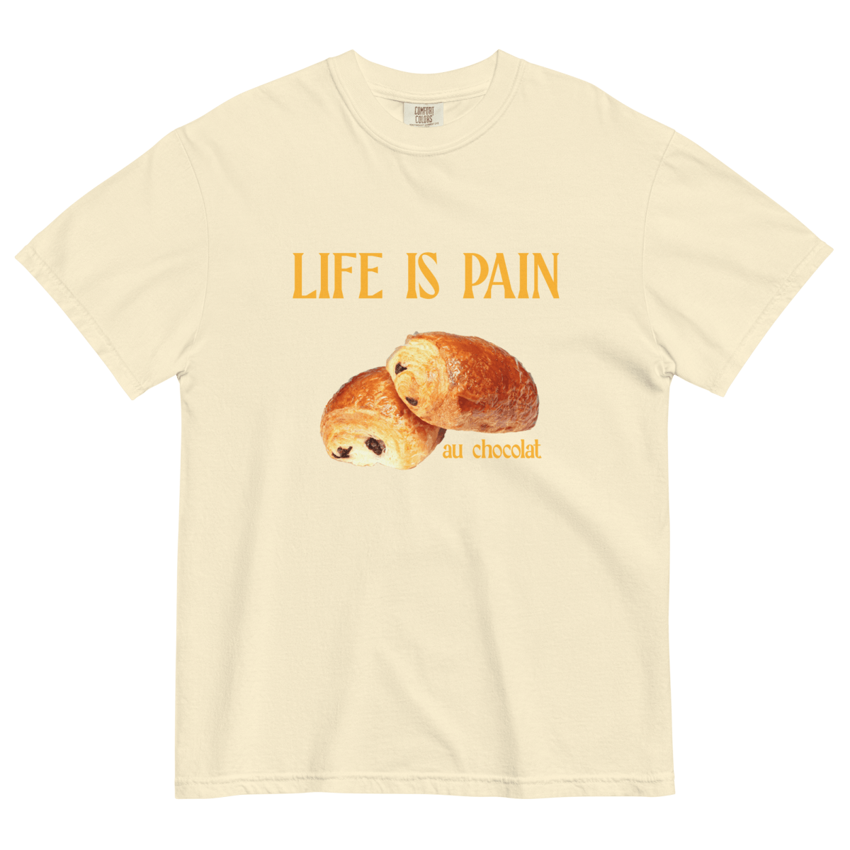 Life is Pain (au chocolat) T-shirt - Polychrome Goods ๐