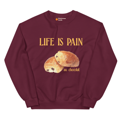 Life is Pain (au chocolat) Sweatshirt 🥐🍫 - Polychrome Goods 🍊